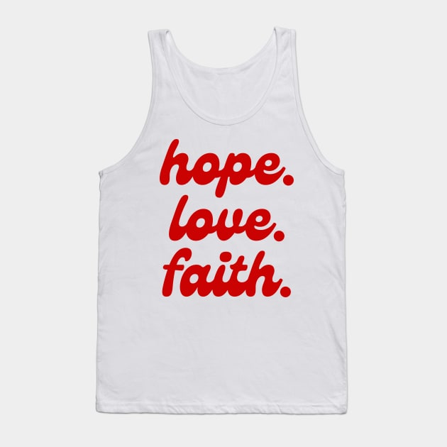 hope, love, faith - Aesthetic quote retro Tank Top by Faeblehoarder